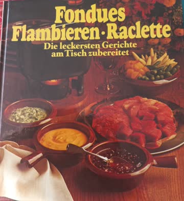 Fondues Flambieren - Raclette