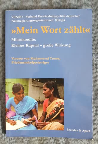 Mein Wort zählt. Mikrokredite: Kleines Kapital - grosse Wirk