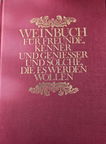 Weinbuch für Freunde, Kenner und Geniesser Buch