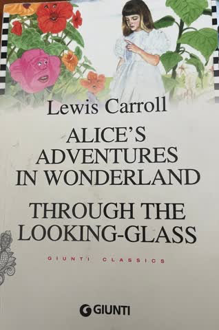 Alice's adventures in Wonderland / Trough the looking-glass