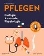 PFLEGEN Biologie Anatomie Physiologie