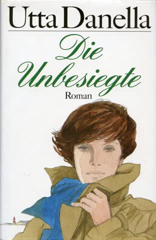 Die Unbesiegte von Utta Danella Buch