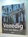Venedig. Glanz und Glorie