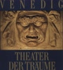 Venedig, Theater der Träume