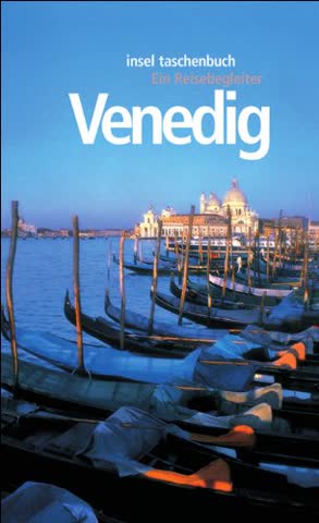 Venedig: Ein Reisebegleiter