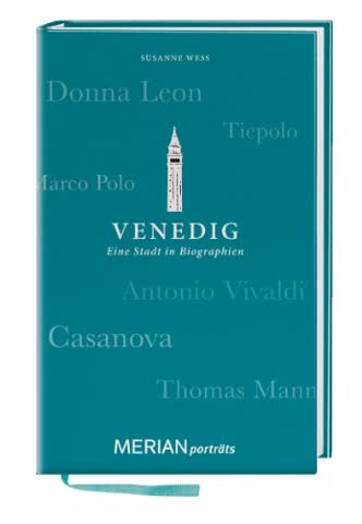 Venedig. Eine Stadt in Biographien