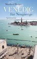 Venedig für Neugierige: Spaziergänge