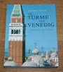 Die Türme von Venedig. Ansichten, Aussichten