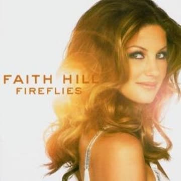 Faith Hill - Fireflies