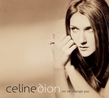 Céline Dion - On Ne Change Pas