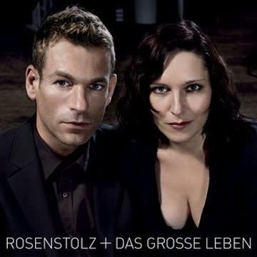 Rosenstolz - Das Grosse Leben