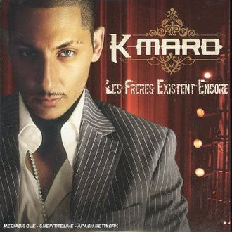 K Maro - Les Freres Existent Encore