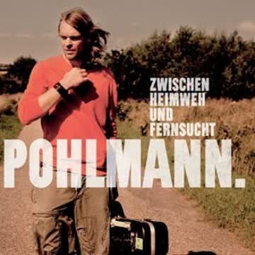 Pohlmann - Zwischen Heimweh Und Fernsucht