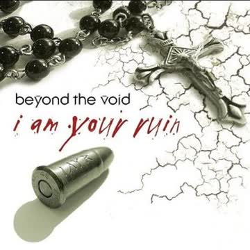 Beyond the Void - I am Your Ruin