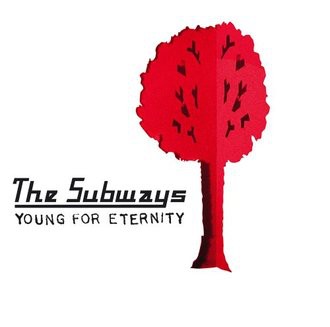 the Subways - Young for Eternity (New Version )
