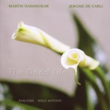 Martin Dahanukar - The Good Life