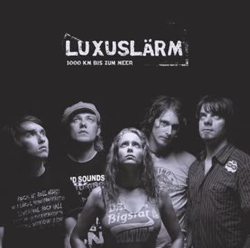 Luxuslärm - 1000 Km Bis Zum Meer