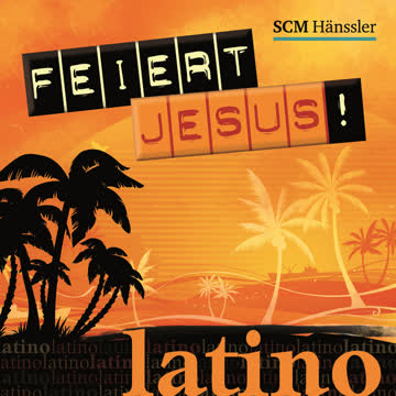 Carlos Arce - Feiert Jesus! Latino