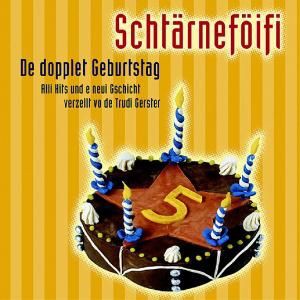 Schtaernefoeifi - De Doppelt Geburtstag