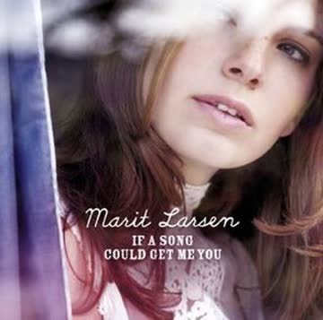 Marit Larsen - If a Song Could Get Me You - limitierte Edition