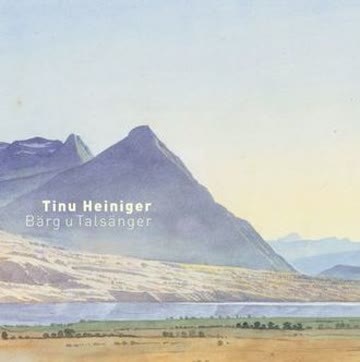 Tinu Heiniger - Baerg U Talsaenger