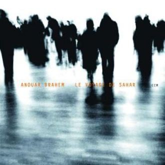 Brahem Anouar Trio - Le Voyage De Sahar