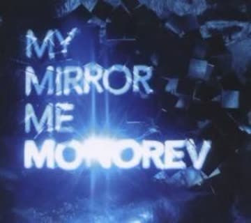 Monorev - My Mirror Me