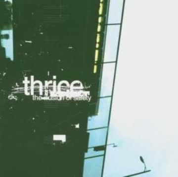 Thrice - The Illusion of Safety