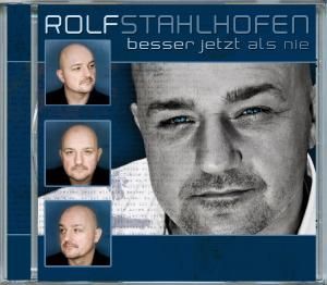 Rolf Stahlhofen - Besser Jetzt Als Nie