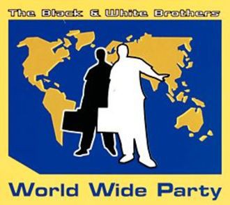 Black & White Brothers - World Wide Party