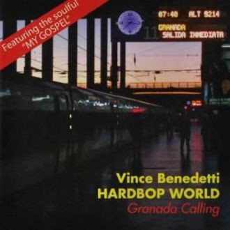 Benedetti Vince Hardbop World - Granada Calling