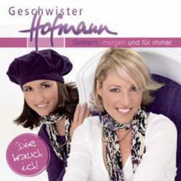 Geschwister Hofmann - Gestern Morgen Und Fur Immer