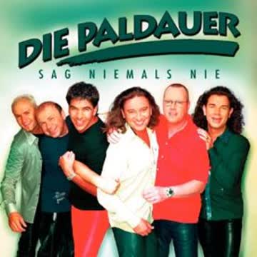 die Paldauer - Sag Niemals Nie