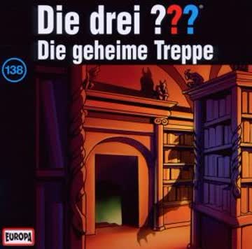 Die drei Fragezeichen - Folge 138: Die geheime Treppe