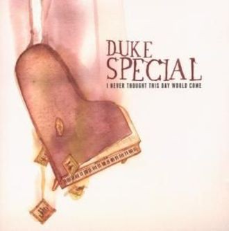 Duke Special - I Never Thought This Day Would