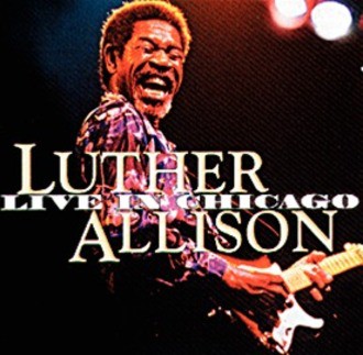Luther Allison - Live In Chicago