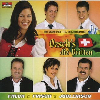 Oesch's Die Dritten - Frech - Frisch - Jodlerisch