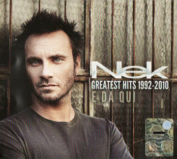 Nek - Greatest Hits 1992-2010 E Da Qui