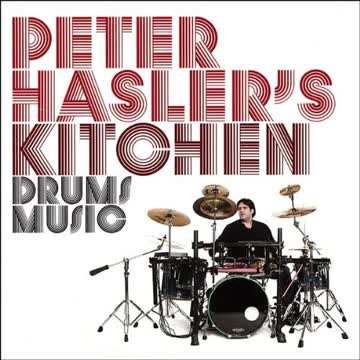 Peter Hasler's Kitchen - Drums Music