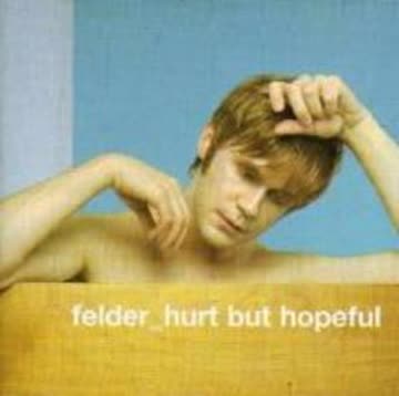 Felder - Hurt But Hopeful