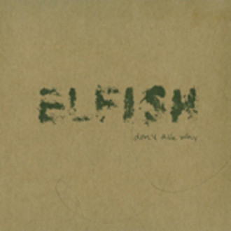 Elfish - Don't Ask Why