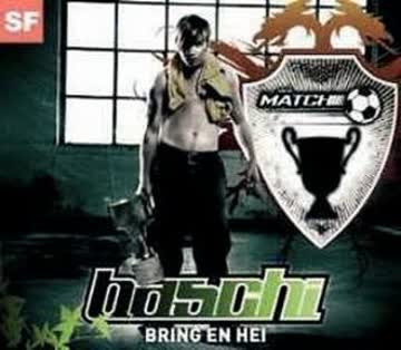 Baschi - Bring en Hei