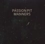 Passion Pit - Manners