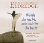 Weißt du nicht, wie schön du bist?: Was geschieht, wenn Frauen das Geheimnis ihres Herzens entdecken
