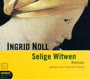 Selige Witwen.