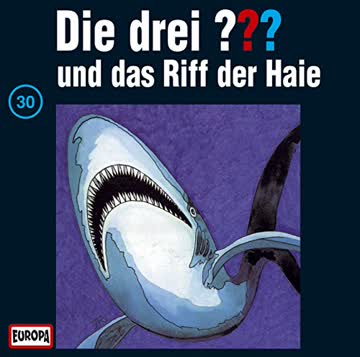 Die drei Fragezeichen - Folge 30: und das Riff der Haie