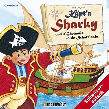 Käpt'n Sharky und s'Gheimnis vo de Schatzinsle: Mundart /Schweizerdeutsch