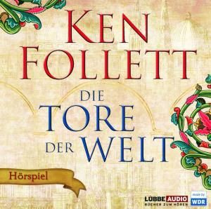 Die Tore der Welt (Kingsbridge-Roman, Band 2)