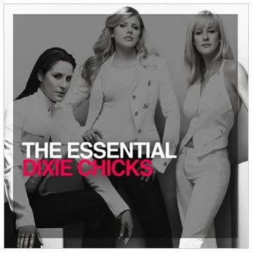 Dixie Chicks - The Essential Dixie Chicks