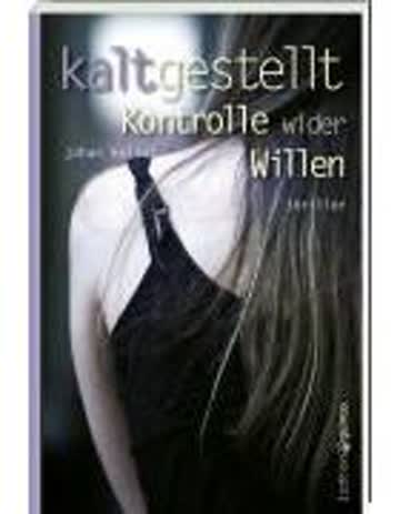 kaltgestellt - Kontrolle wider Willen